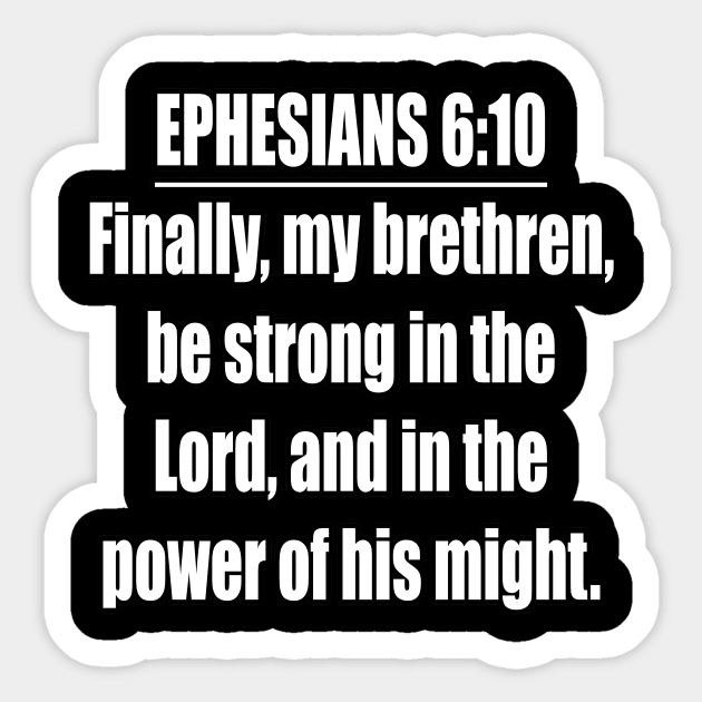 Ephesians 6:10  (KJV) Sticker by Holy Bible Verses
